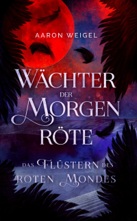 weigel aaron das fluestern des roten mondes weigel aaron das fluestern des roten mondes