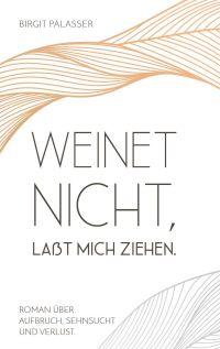 weinet nicht lasst mich ziehen weinet nicht lasst mich ziehen