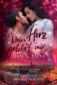 murlasits dragana dein herz gehoert mir liam und elena murlasits dragana dein herz gehoert mir liam und elena