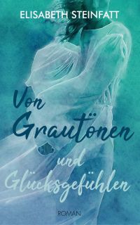 von grautoenen und gluecksgefuehlen von grautoenen und gluecksgefuehlen
