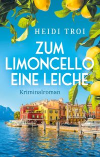 troi heidi zum limoncello eine leiche troi heidi zum limoncello eine leiche